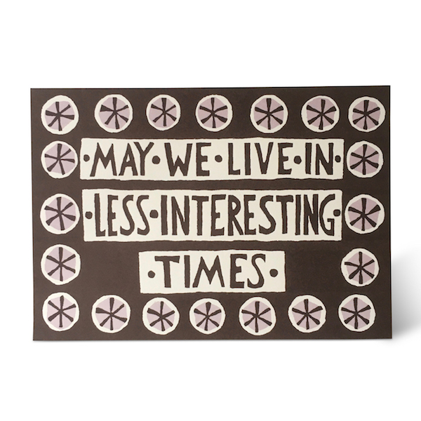 Less Interesting Times card by Cambridge Imprint